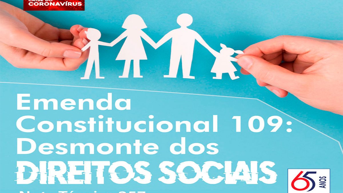 DIEESE: Confira a Nota Técnica 257: Emenda Constitucional Nº 109/2021: novo desmonte dos direitos sociais